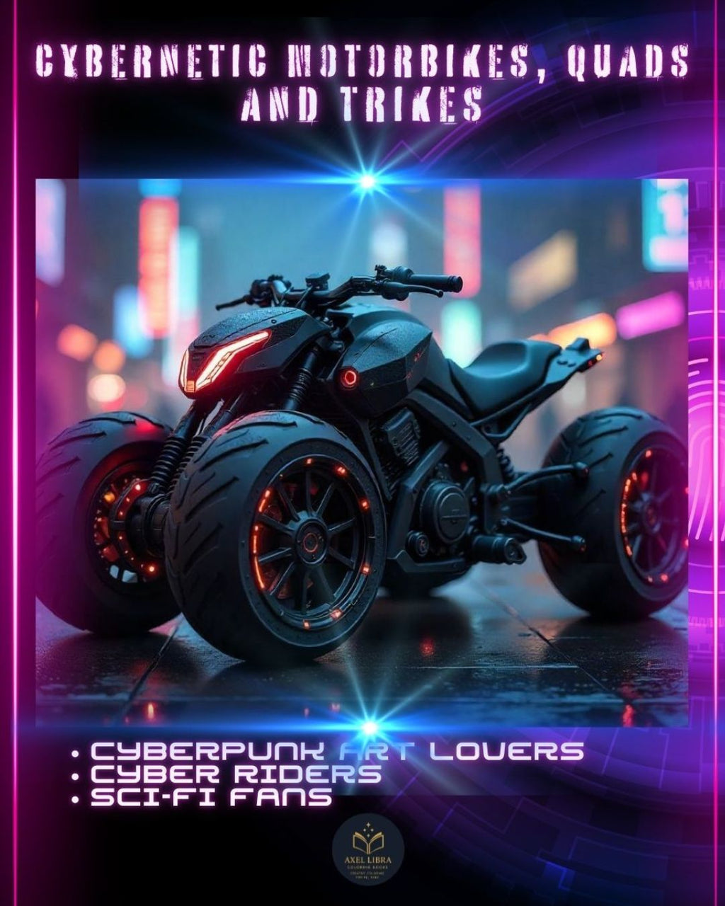 Cyberbikes Coloring Book: 40 sci-fi cybernetic motorcycle drawings: Cybernetic Motorbikes, Quads and Trikes: Cyberpunk art lovers - Cyber riders - Sci-fi fans