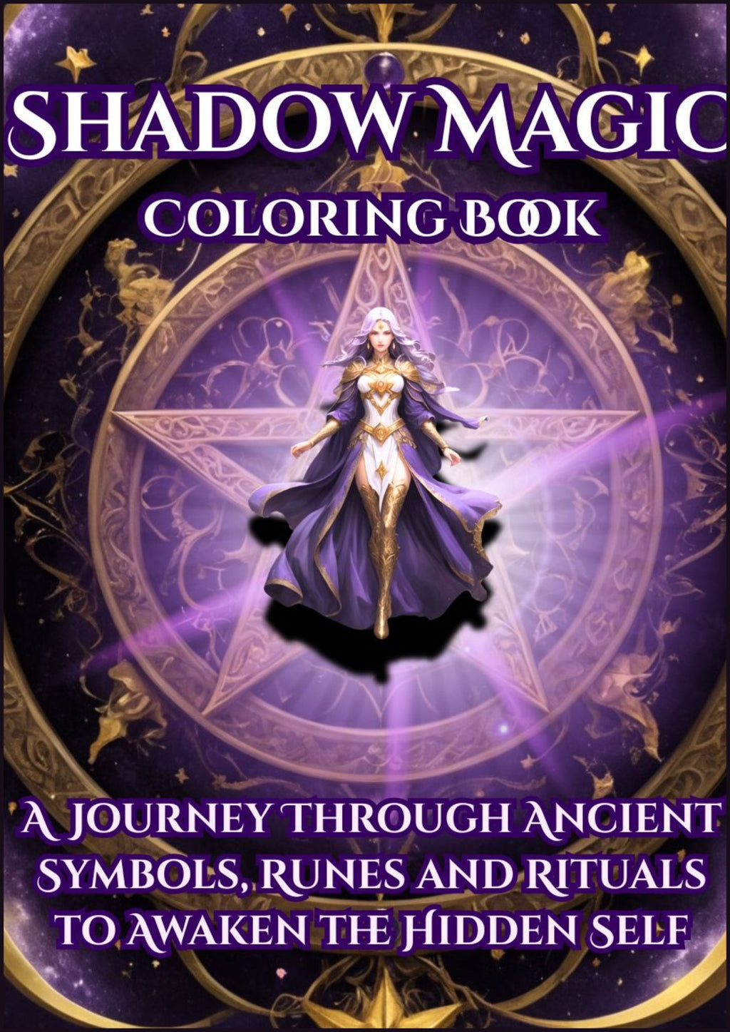 Shadow Magic Coloring Book: A Journey Through Ancient Symbols, Runes, and Rituals to Awaken the Hidden Self