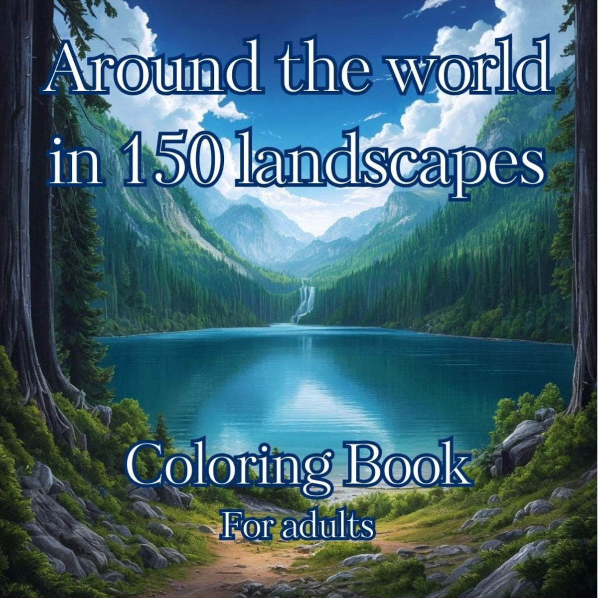 Around the World in 150 Landscapes: Coloring Book for adults