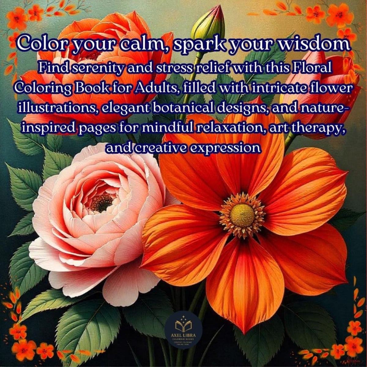 Beautiful flowers coloring book: 45 flowers to relax your mind