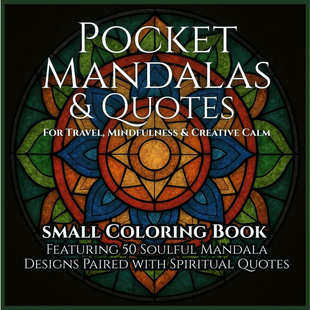 Pocket Mandalas & Quotes For Travel, Mindfulness & Creative Calm: 6x6" small Coloring Book for Adults Featuring 50 Soulful Mandala Designs Paired with Spiritual Quotes: Perfect for Flights, Travels, Breaks & Hotel Stays