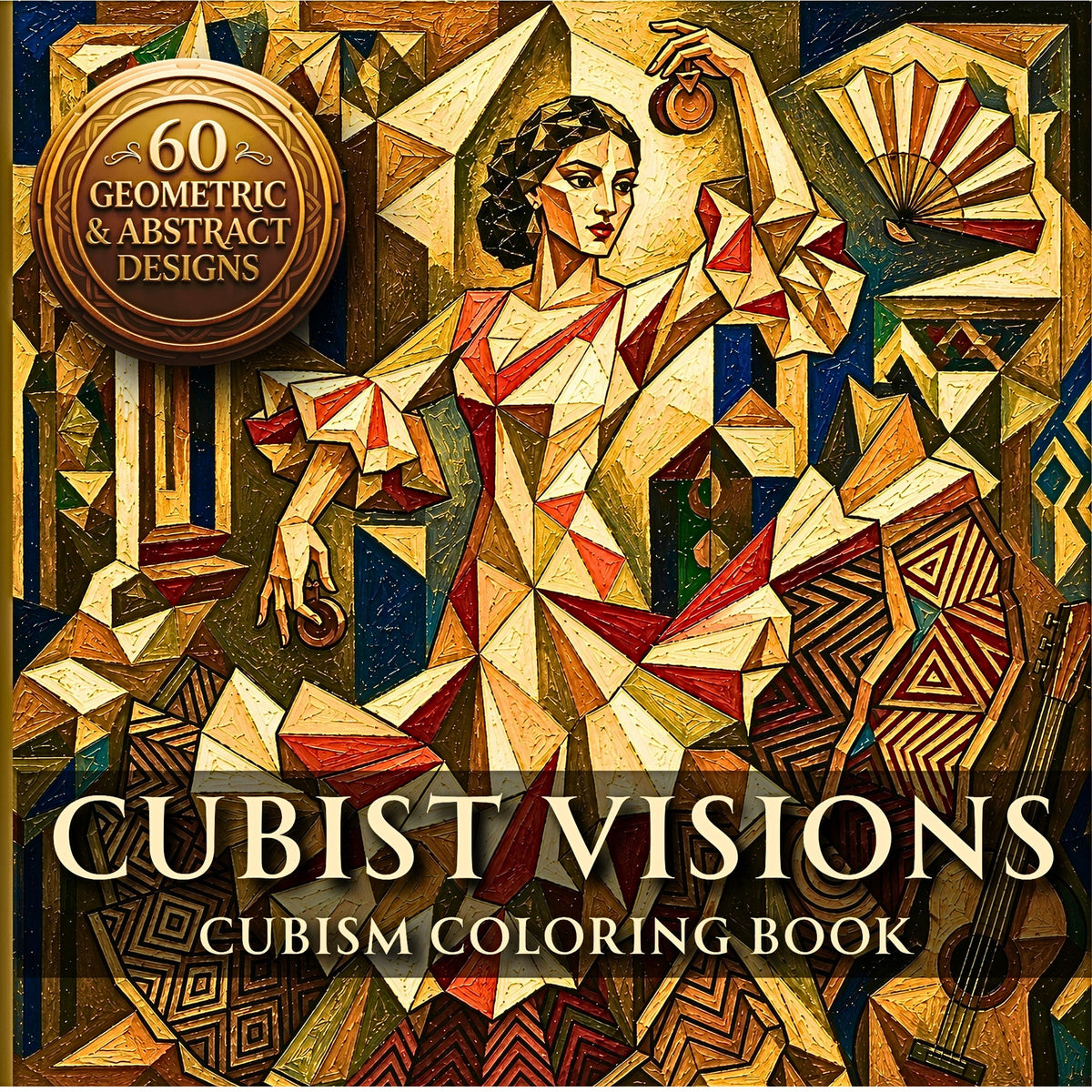 Cubist Visions: Cubism Coloring Book: 60 Geometric & Abstract Designs for Creative Expression, Mindfulness & Modern Art Lovers